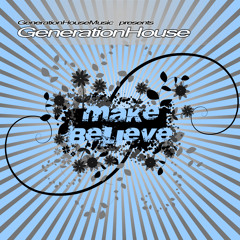 GenerationHouse - Make Believe (Original Mix)
