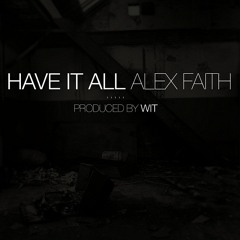 Alex Faith - Have It All