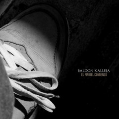 Baldón Kalleja - Falacias Na' (El Fin del Comienzo)