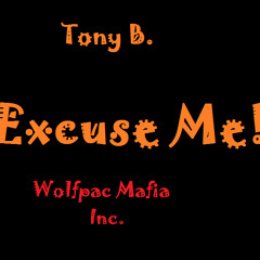 Tony B- Excuse Me- Alpha Male