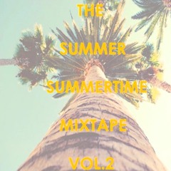The Summer Summertime Mixtape Vol.2
