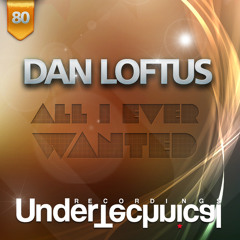 Dan Loftus - All I Ever Wanted inClu. All I Ever Wanted & To The Club