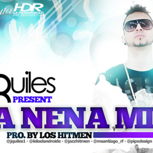 J Quiles - La Nena Mia (Prod.By Los Hitmen)