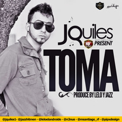 J Quiles - Toma
