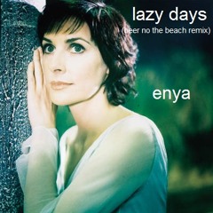 ENYA -- Lazy Days (Beer on the Beach Mix)