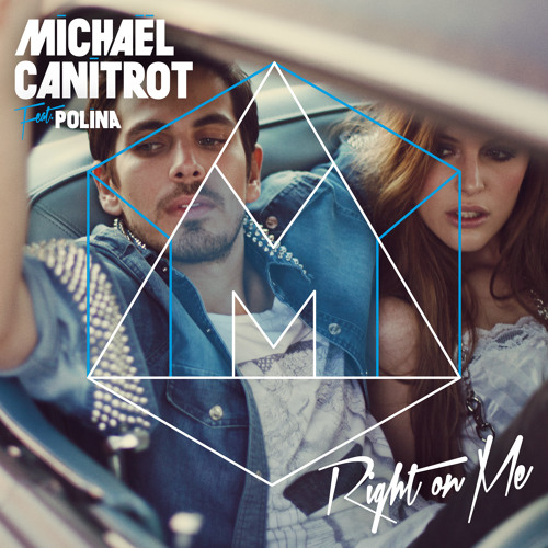 Michael Canitrot Feat. Polina - "Right On Me"