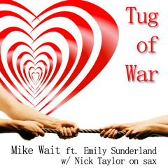Mike Wait - Tug of War ft. Emily Sunderland