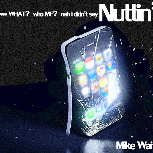 Nuttin' by Mike Wait