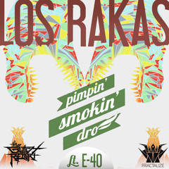 Los Rakas ft E 40-Pimpin Smokin Dro (TGRrmx)