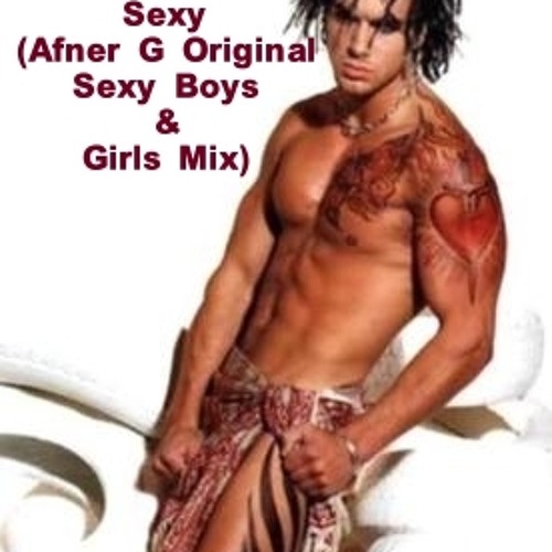 Stream Sexy (Afner G Original Sexy Boys & Girls Mix)Demo by AFNER G OFICIAL  | Listen online for free on SoundCloud