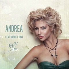 Andrea Ft. Gabriel Davi - Only You (Original)