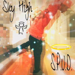 SKY HIGH - S.P.U.D.