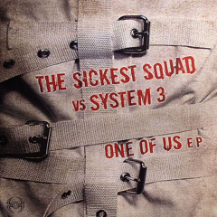 System 3 & The Sickest Squad - One of Us
