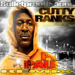 Cutty Ranks - Pon Pause Bulletproof Remix