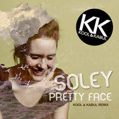 Soley - Pretty Face (Kool & Kabul Remix) | Free Download