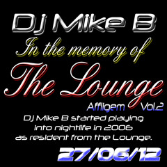 Dj Mike B - The Memories of The Lounge vol.2 (27-06-12) 3hours mixes!