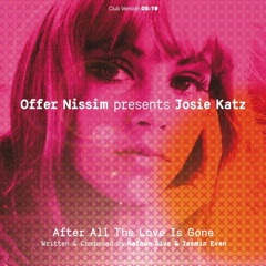 Offer Nissim Pres. Josie Katz - After All The Love Is Gone (Club Mix)