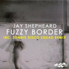 Jay Shepheard-Fuzzy Border (ZDS Romance Mix)