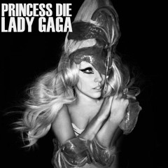 Princess Die Lady Gaga