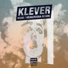 Klever - Weak (Release date 7.30.12 on Main Course