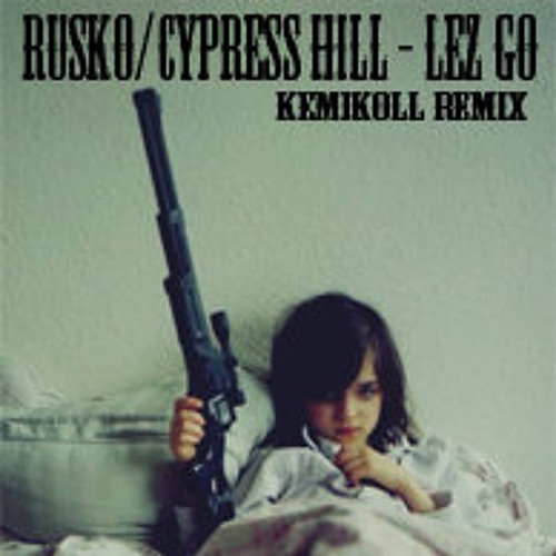 Rusko & Cypress Hill - Lez Go (Kemiköll Remix)