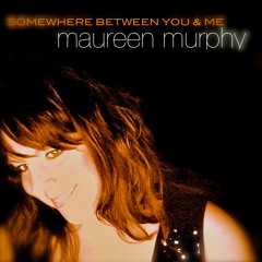 Somewhere Between You & Me