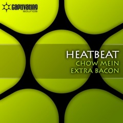 Heatbeat - Chow Mein (Original Mix)