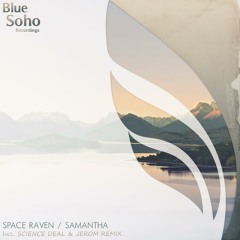 DJ Space Raven - Samantha (Science Deal vs. Jerom Remix) [Blue Soho Recordings]