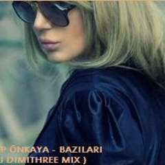 Zeynep Önkaya - Bazıları (DJ DIMITHREE MIX)