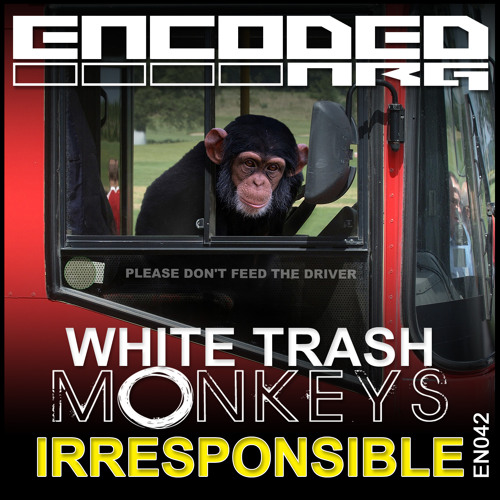 White Trash Monkeys - Irresponsible (OUT NOW)