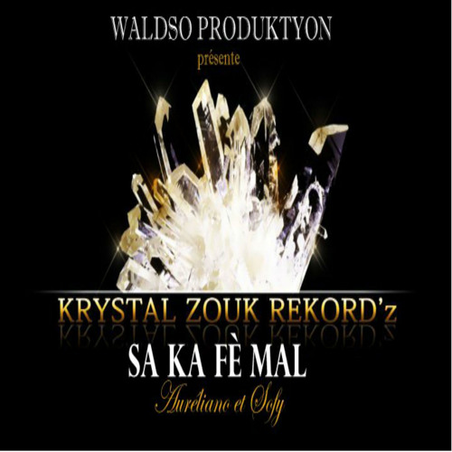 SA KA FÈ MAL. S'OFY WALDECK FEAT AURÉLIANO LEVASSEUR