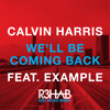 Calvin Harris & Example - We'll Be Coming Back (R3hab EDC Vegas Remix) artwork