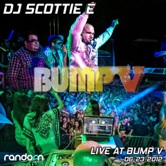 DJ Scottie E Live at BUMP V