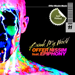 Offer Nissim Feat. Epiphony - Break My World (Offer Nissim Mix)