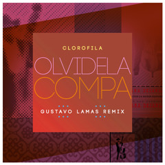 Clorofila - Olvidela Compa ( Gustavo Lamas mix )