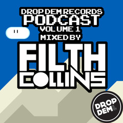 Drop Dem Podcast 1 Mixed By Filth Collins