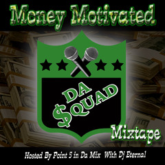 Da Squad - Money Motivated Mixtape Track 11