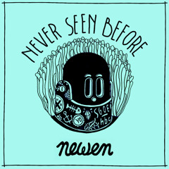 Never Seen Before feat newen