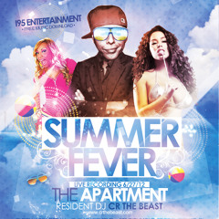 "SUMMER FEVER" DJ CR THE BEAST LIVE MIX @ THE APARTMENT 6/27