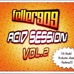 Feller909 - Acid Techno Live Session Vol.2