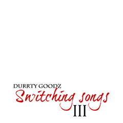 Switching songs III