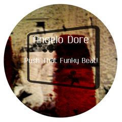 Angelo Dore - Push That Funky Beat (Original Mix)