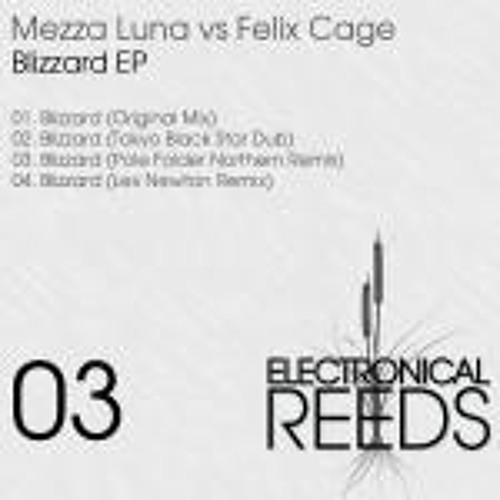 Mezza Luna vs Felix Cage - Blizzard / Tokyo Black Star Dub (Electronical Reeds)