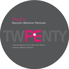 Psyche - Neurotic Behaviour / TBS Re-Interpretation Version (Planet E)