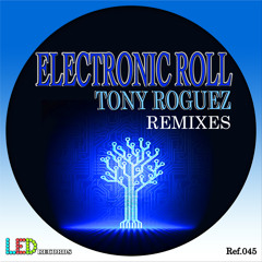 Tonny Roguez - Electronic roll ( Deivid Jeuve Rmx ) Ref.045