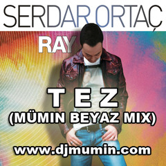 Serdar Ortaç - Tez (Mümin Beyaz Mix)