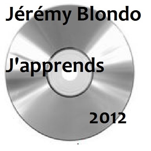 Jérémy Blondo - J'apprends ( chaque Jours ... ) 2012