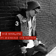 Wiz Khalifa - It's Nothin Ft. 2 Chainz [Explicit]