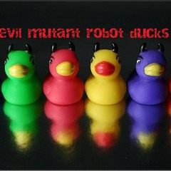 Evil Mutant Robot Ducks (The Takeover)