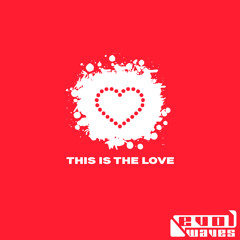 This Is The Love [FREE DOWNLOAD]